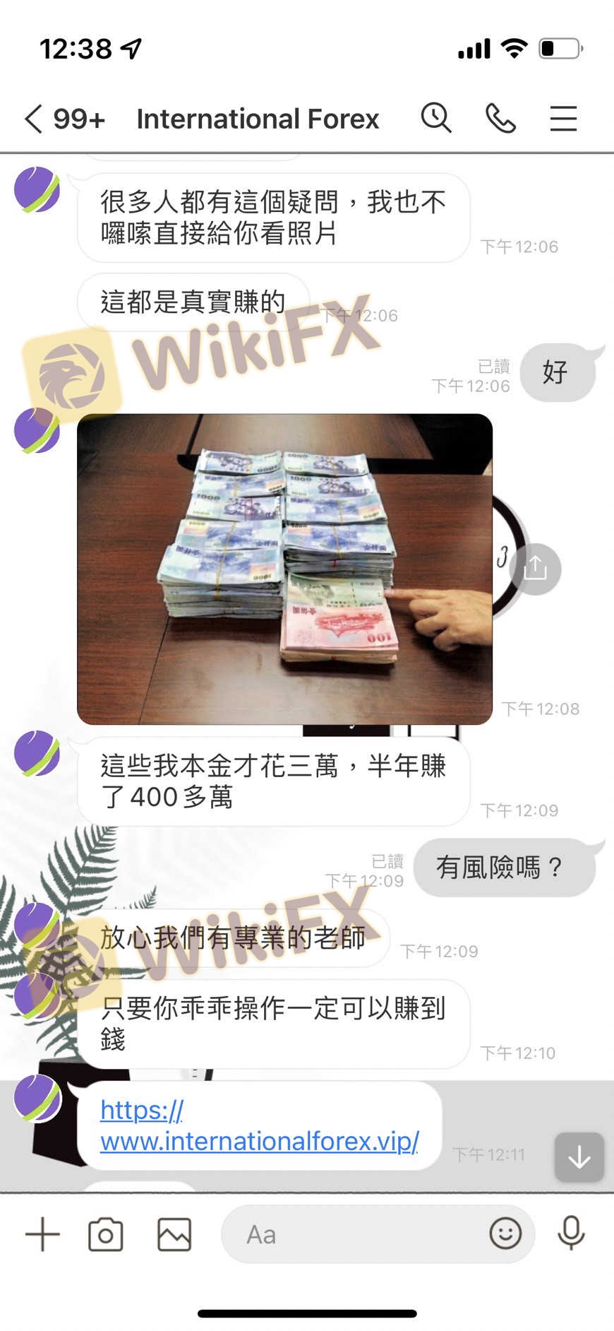 前一阵子玩游戏认识一位网友,他介绍我去投资外汇说他靠玩外汇财富自由天天打游戏,我看完他po给我的现金照片后信以为真也想休学天天打游戏,就问他怎麽入场他说一定要本金储值后才能带我飞,但要财富财富自由太难了我没有本金他就让我跟客服洽谈,后面要入金时跟室友借又借不到,只好拿伙食费来当本金谁知道是一场骗局钱根本领不出来,一直被客服刁难,现在我饿的要死不敢跟家人告知,只能吃室友的食物过日了,分享出来是为了不让他人跟我依样受害希望你大家都能对网友有所警惕。 前一阵子玩游戏认识一位网友,他介绍我去投资外汇说他靠玩外汇财富自由天天打游戏,我看完他po给我的现金照片后信以为真也想休学天天打游戏,就问他怎麽入场他说一定要本金储值后才能带我飞,但要财富财富自由太难了我没有本金他就让我跟客服洽谈,后面要入金时跟室友借又借不到,只好拿伙食费来当本金谁知道是一场骗局钱根本领不出来,一直被客服刁难,现在我饿的要死不敢跟家人告知,只能吃室友的食物过日了,分享出来是为了不让他人跟我依样受害希望你大家都能对网友有所警惕。