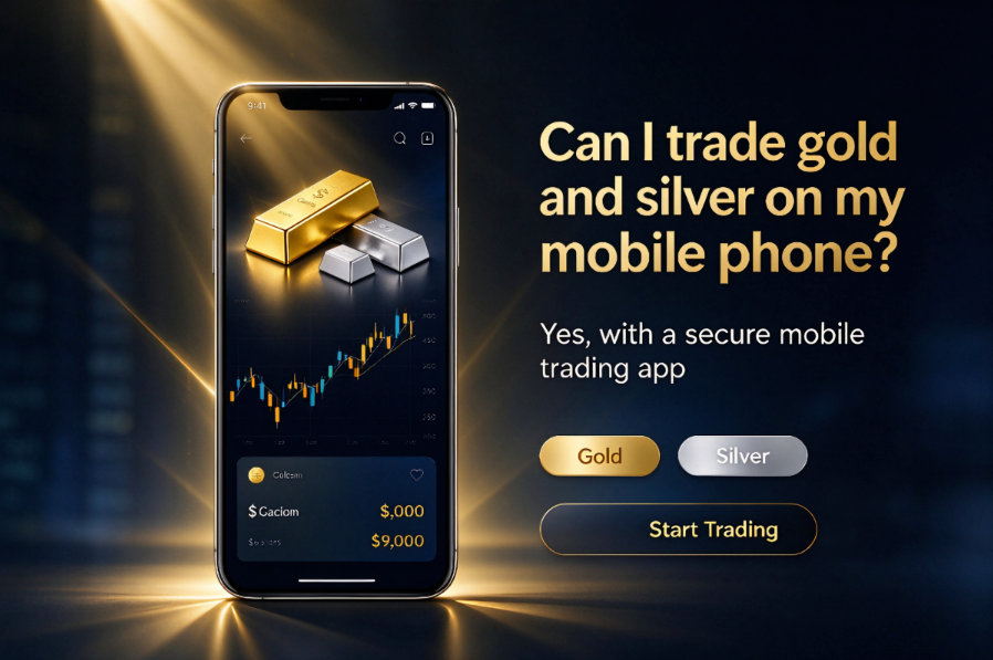 1790740420590003.png Can I trade gold and silver on my mobile phone.png